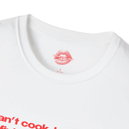 "Can't Cook, But I Can Definitely Stir The Pot." | Text Only | T-Shirt