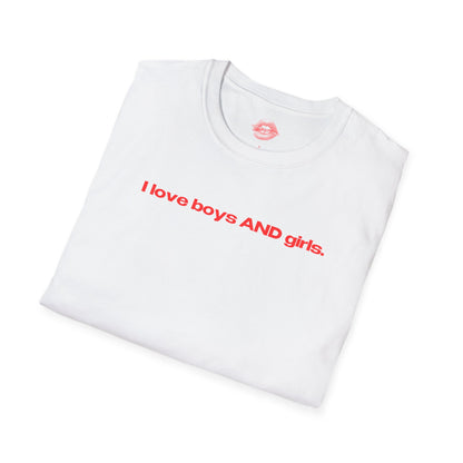 "I Love Boys And Girls." | Text Only | T-Shirt