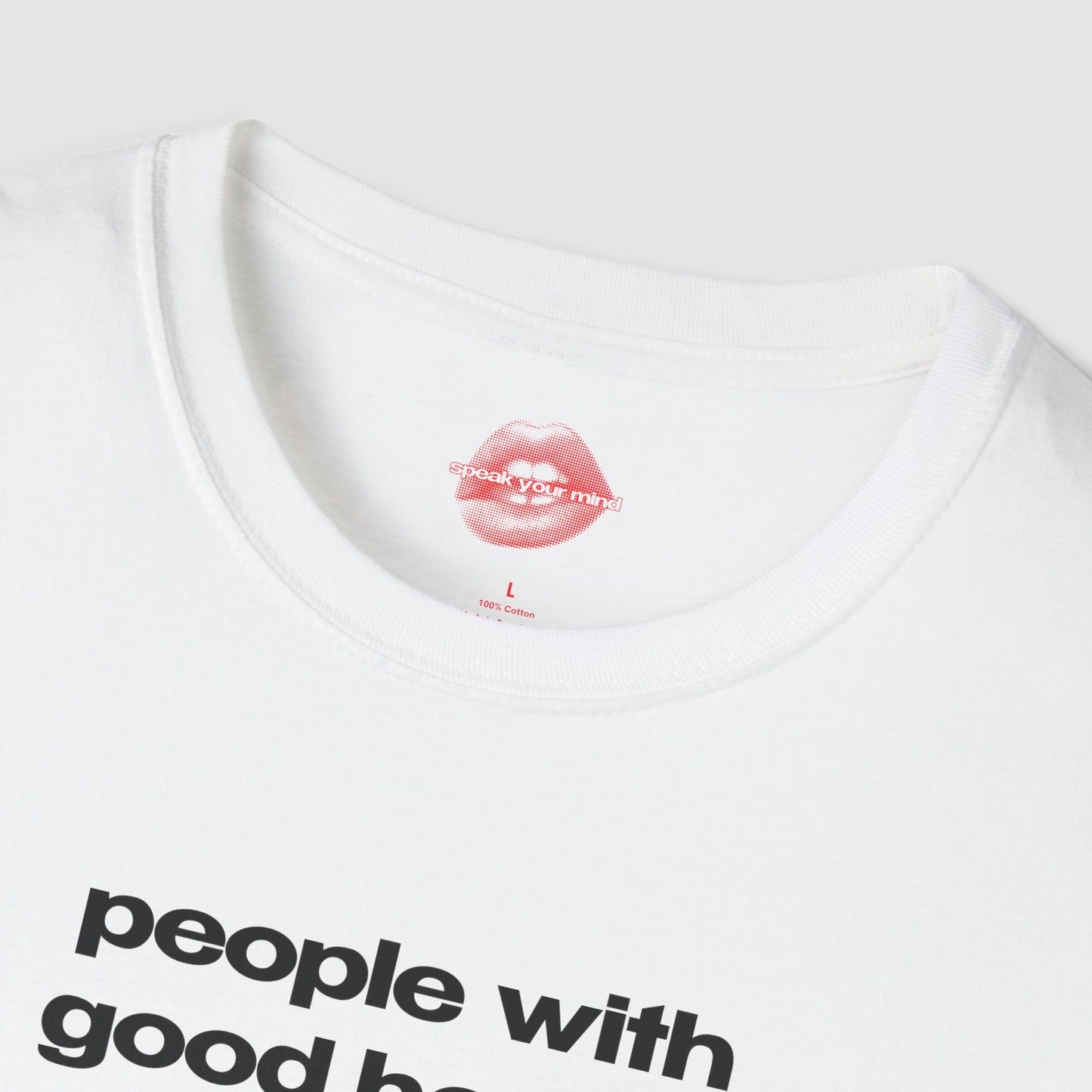"People With Good Hearts Never Win." | Text Only | T-Shirt