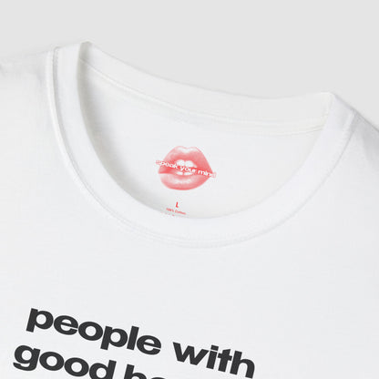 "People With Good Hearts Never Win." | Text Only | T-Shirt