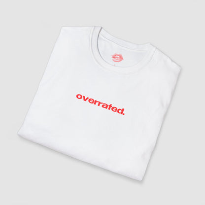 "Overrated." | Text Only | T-Shirt