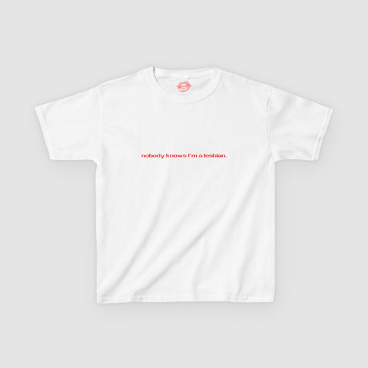"Nobody Knows I'm A Lesbian." | Text Only | Baby Tee