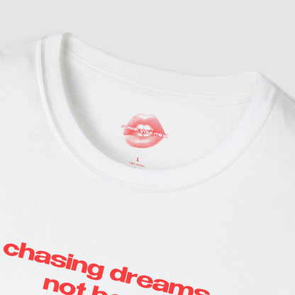 "Chasing Dreams, Not Boys." | Text Only | T-Shirt