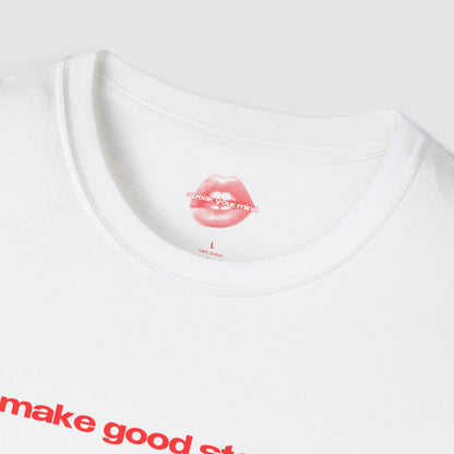 "Make Good Stories." | Text Only | T-Shirt