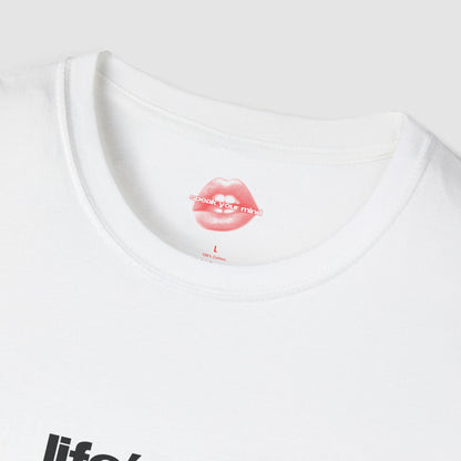 "Life's Not That Serious." | Text Only | T-Shirt