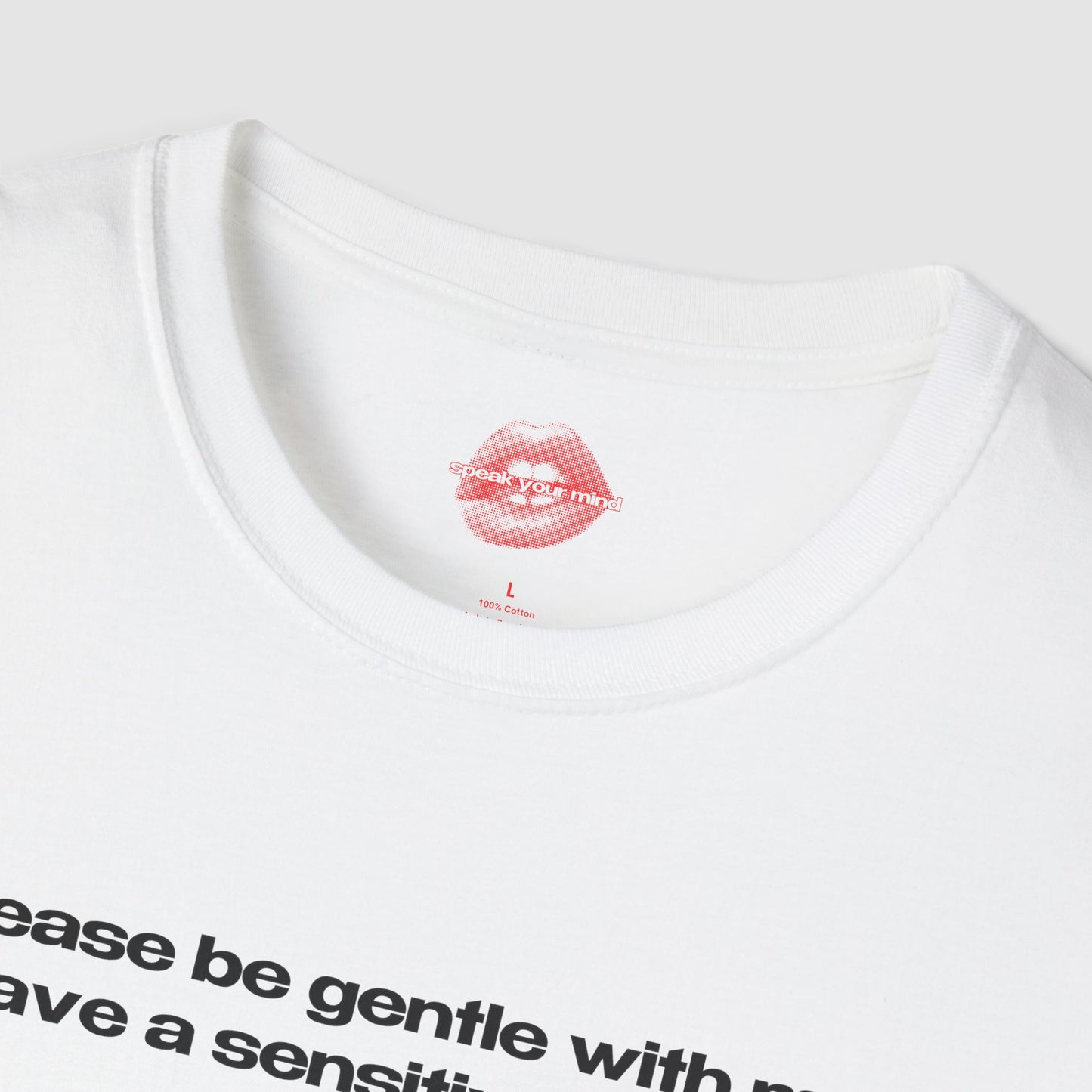 "Please Be Gentle With Me, I Have A Sensitive Tummy." | Text Only | T-Shirt