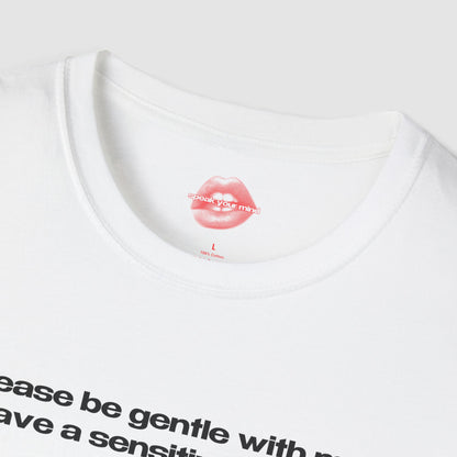 "Please Be Gentle With Me, I Have A Sensitive Tummy." | Text Only | T-Shirt