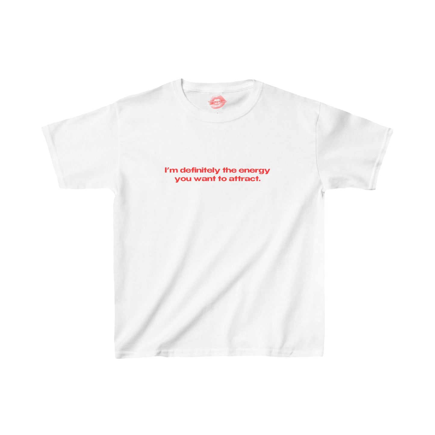 "I'm Definitely The Energy You Want To Attract." | Text Only | Baby Tee