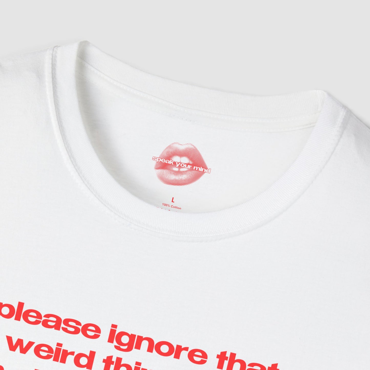 "Please Ignore That Weird Thing I Did, I'm Already Replaying It In My Head." | Text Only | T-Shirt