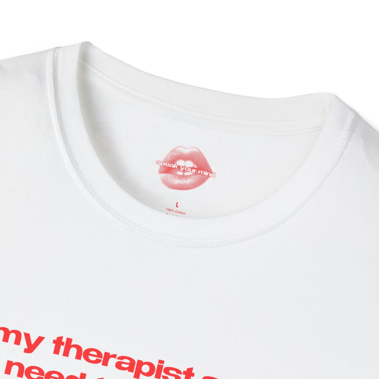 "My Therapist Says I Need To Process, But I'm Just Here To Vibe." | Text Only | T-Shirt