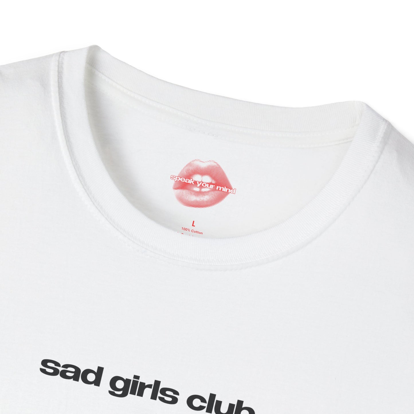 "Sad Girls Club." | Text Only | T-Shirt