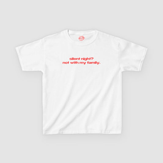"Silent Night? Not With My Family." | Text Only | Baby Tee