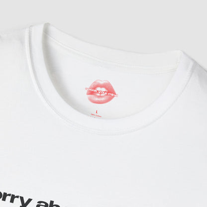 "Sorry About Before, I Was Probably Hungry." | Text Only | T-Shirt