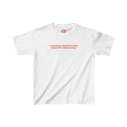 "A Mental Breakdown A Day Keeps The Voices Away." | Text Only | Baby Tee