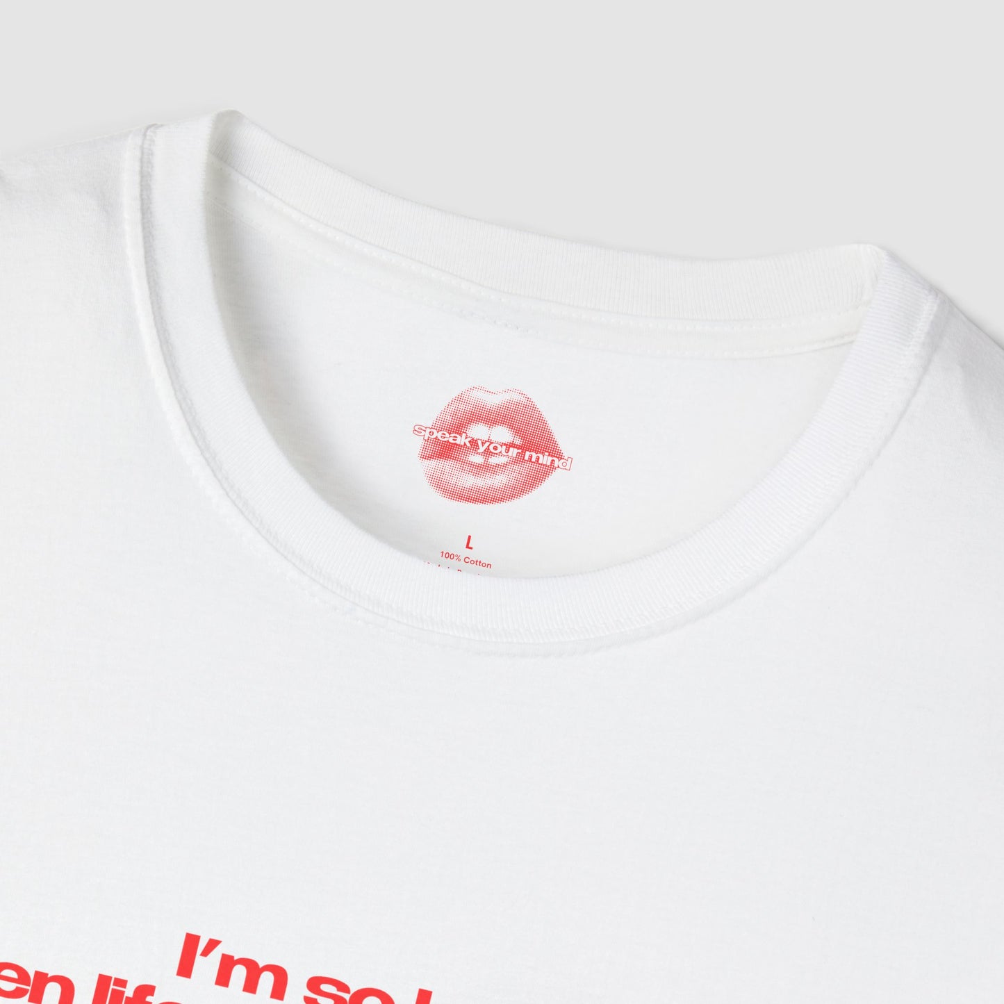 "I'm So Hot Even Life Tries To Fuck Me." | Text Only | T-Shirt
