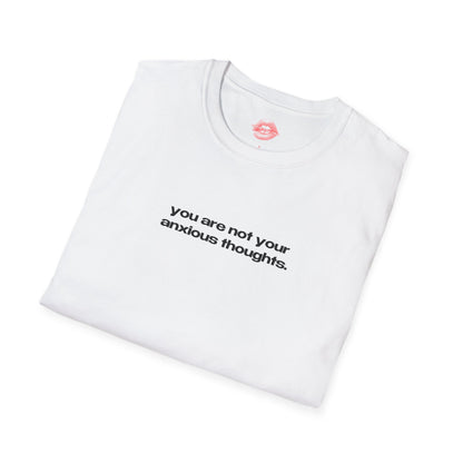 "You Are Not Your Anxious Thoughts." | Text Only | T-Shirt