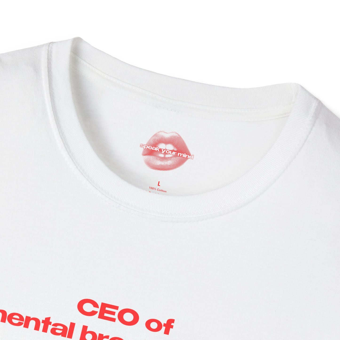 "CEO Of Mental Breakdowns." | Text Only | T-Shirt