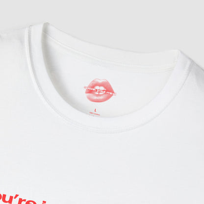"You're Just Like Math, And I Hate Math." | Text Only | T-Shirt