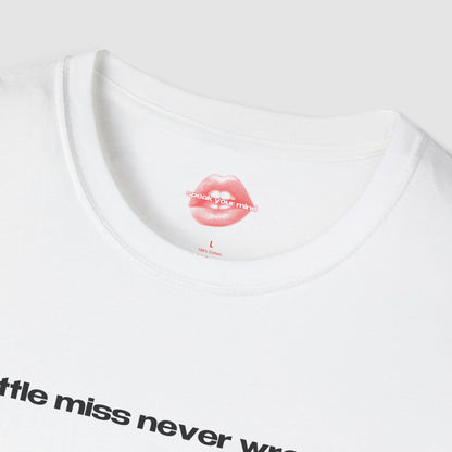 "Little Miss Never Wrong." | Text Only | T-Shirt