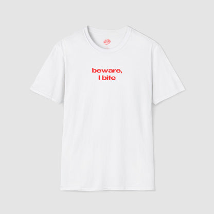 ”Beware, I Bite” | Text Only | T-Shirt
