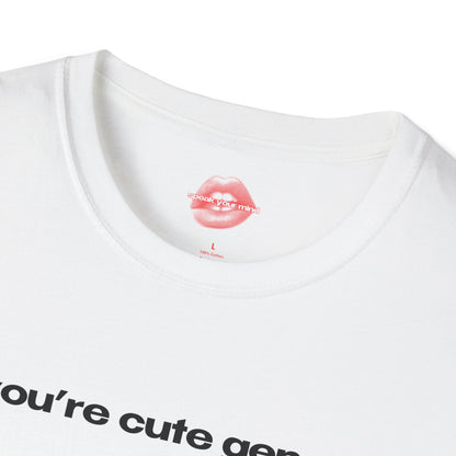 "You're Cute Genes." | Text Only | T-Shirt