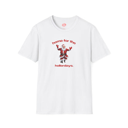 "Home For The Hollerdays." | Dancing Santa | T-Shirt