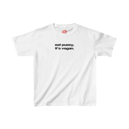 "Eat Pussy, It's Vegan." | Text Only | Baby Tee