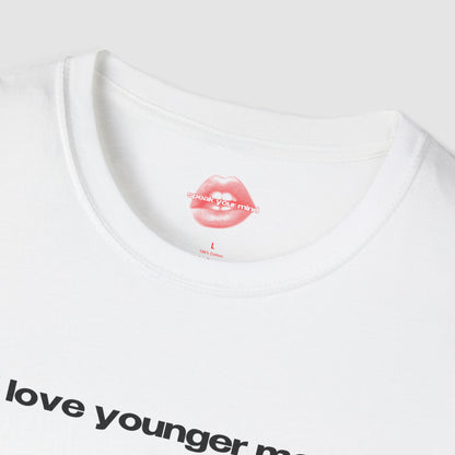 "I Love Younger Men." | Text Only | T-Shirt