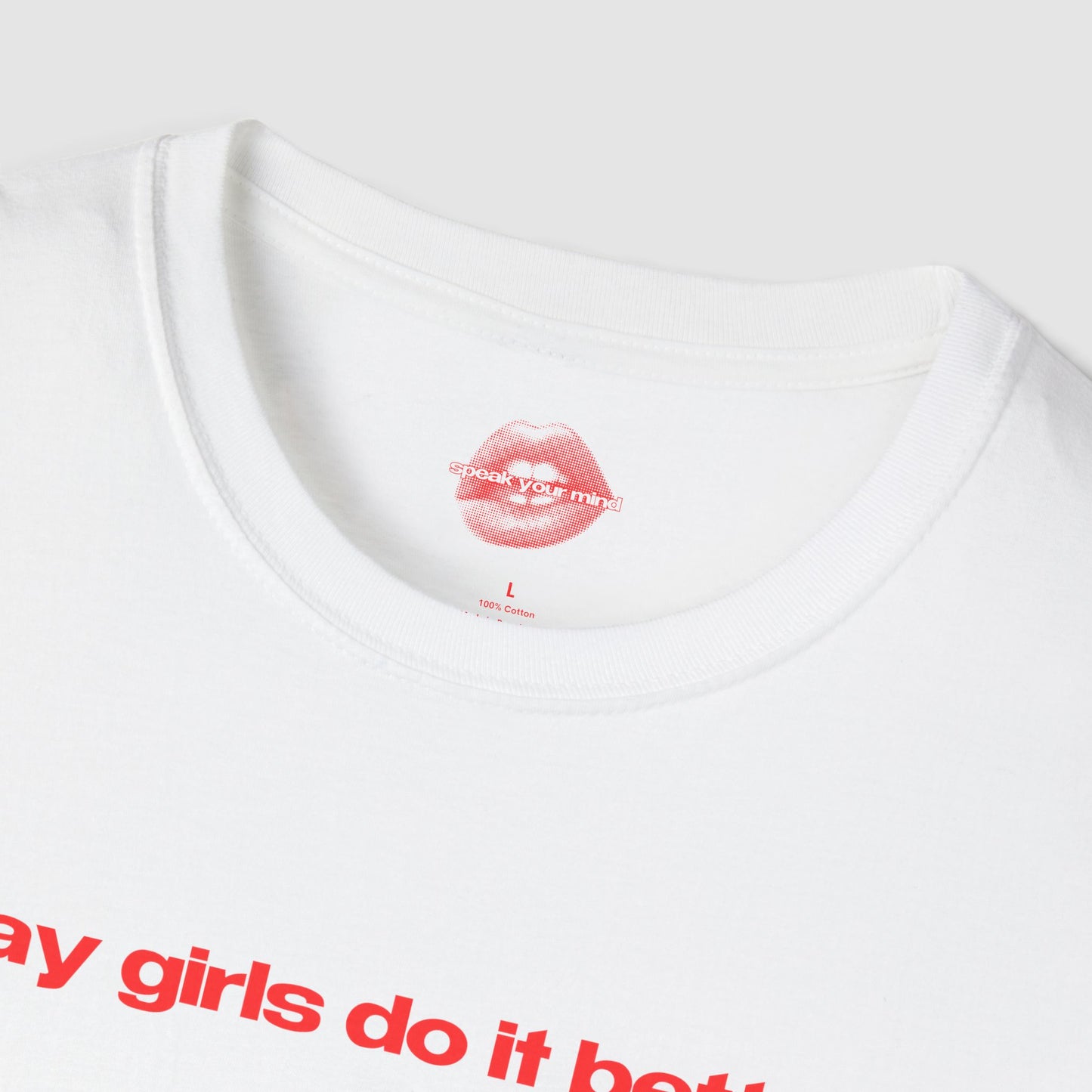"Gay Girls Do It Better." | Text Only | T-Shirt