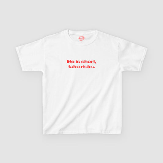 "Life Is Short, Take Risks." | Text Only | Baby Tee