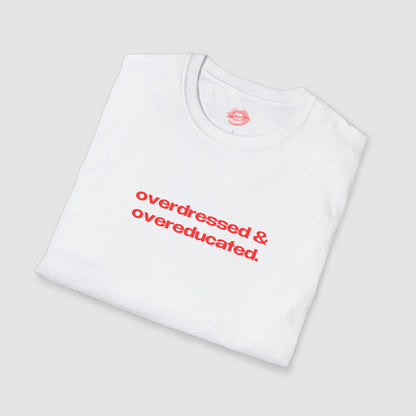"Overdressed & Overeducated." | Text Only | T-Shirt