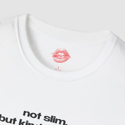 "Not Slim, But Kinda Shady." | Text Only | T-Shirt