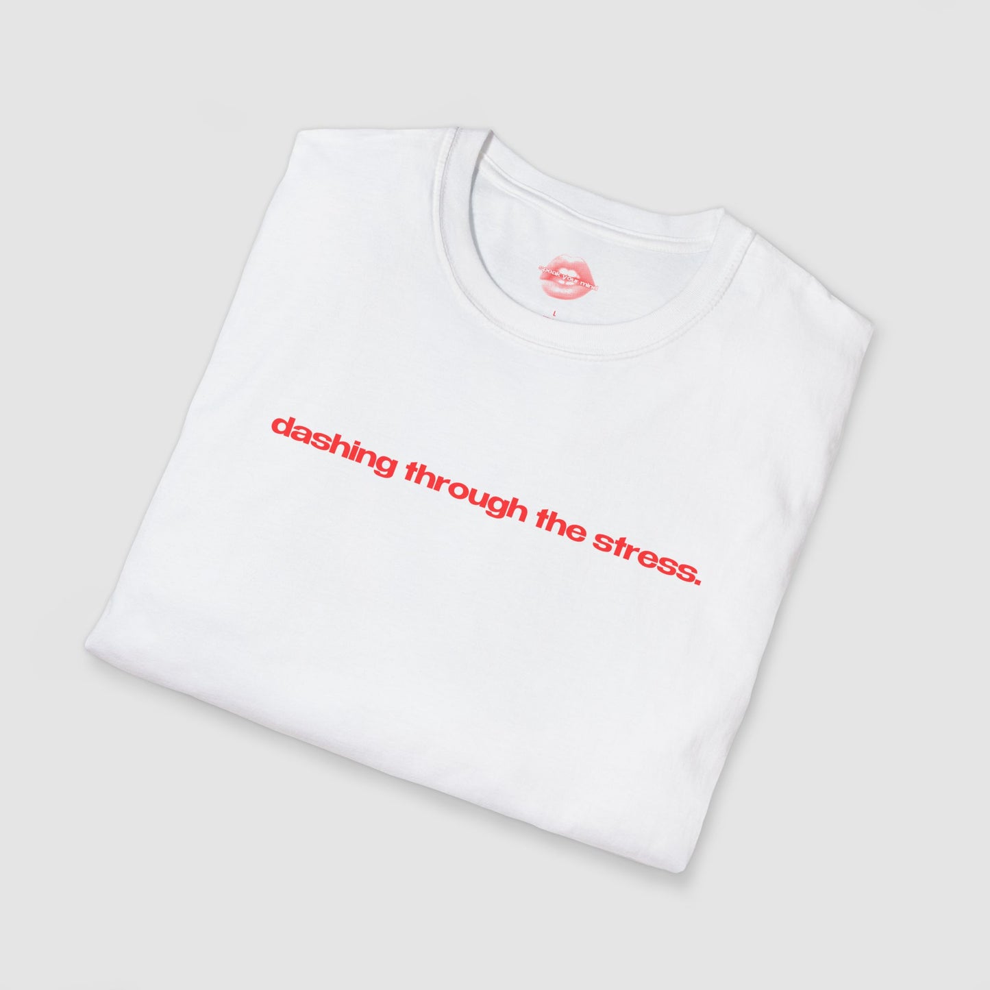 "Dashing Through The Stress." | Text Only | T-Shirt