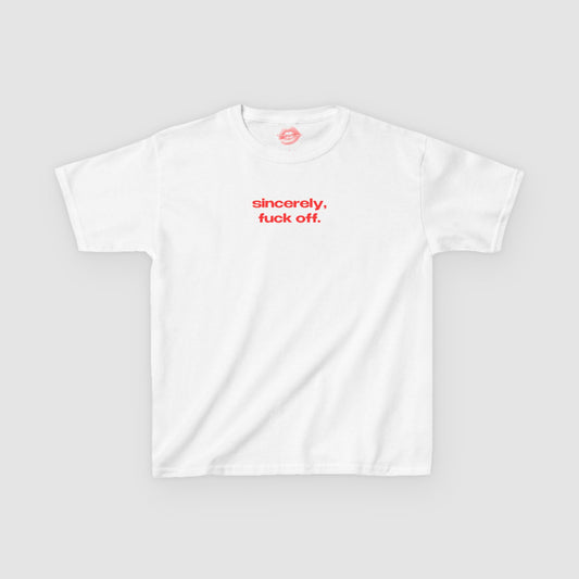 "Sincerely, Fuck Off." | Text Only | Baby Tee