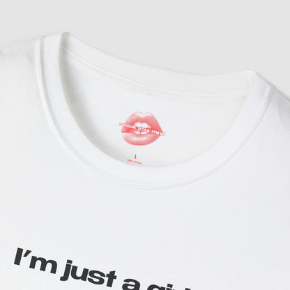 "I'm Just A Girl." | Text Only | T-Shirt