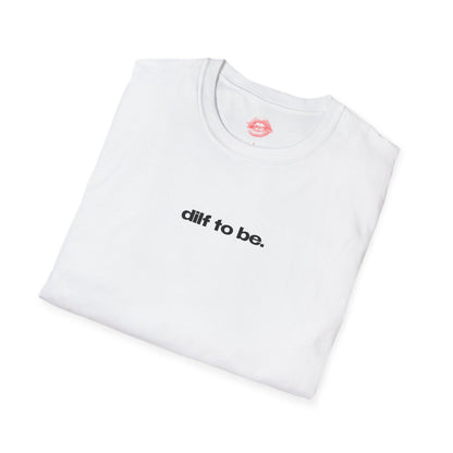 "Dilf To Be." | Text Only | T-Shirt