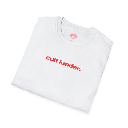 "Cult Leader." | Text Only | T-Shirt