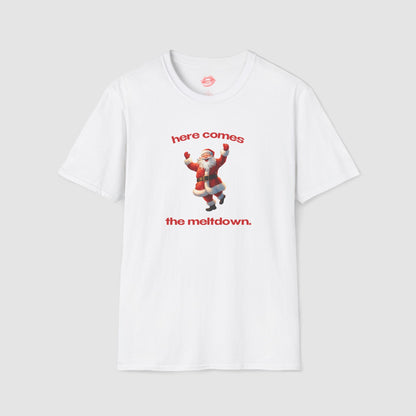 "Here Comes The Meltdown." | Cheering Santa | T-Shirt
