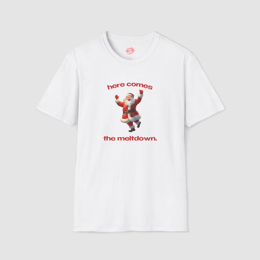 "Here Comes The Meltdown." | Cheering Santa | T-Shirt