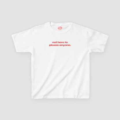 "Not Here To Please Anyone." | Text Only | Baby Tee