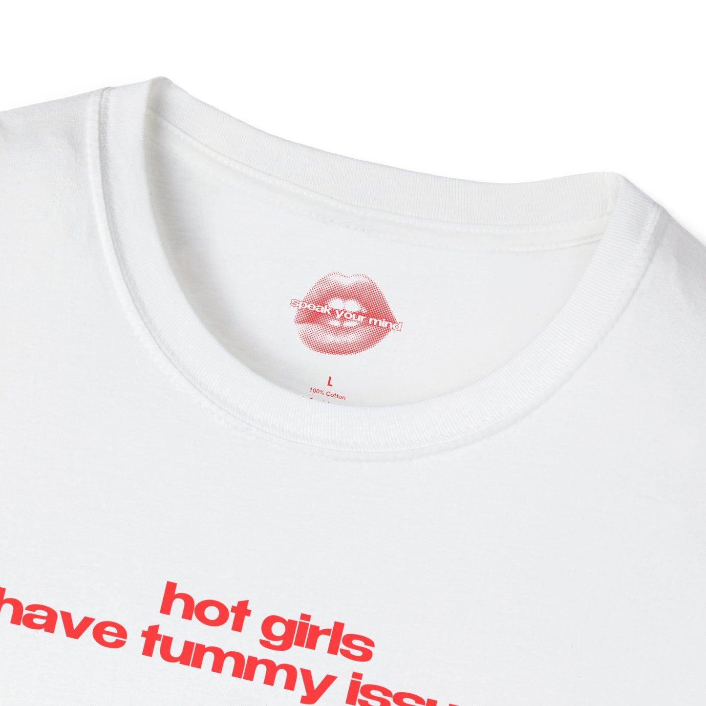 ”Hot Girls Have Tummy Issues” | Text Only | T-Shirt