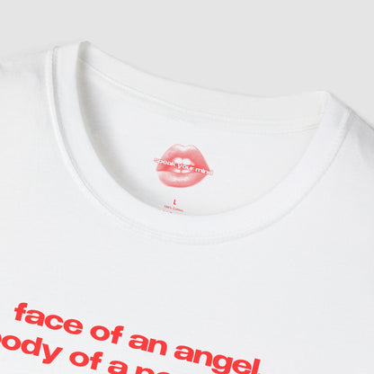 "Face Of An Angel, Body Of A Porn Star." | Text Only | T-Shirt