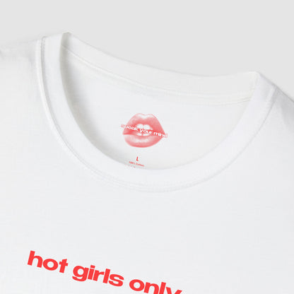 "Hot Girls Only." | Text Only | T-Shirt