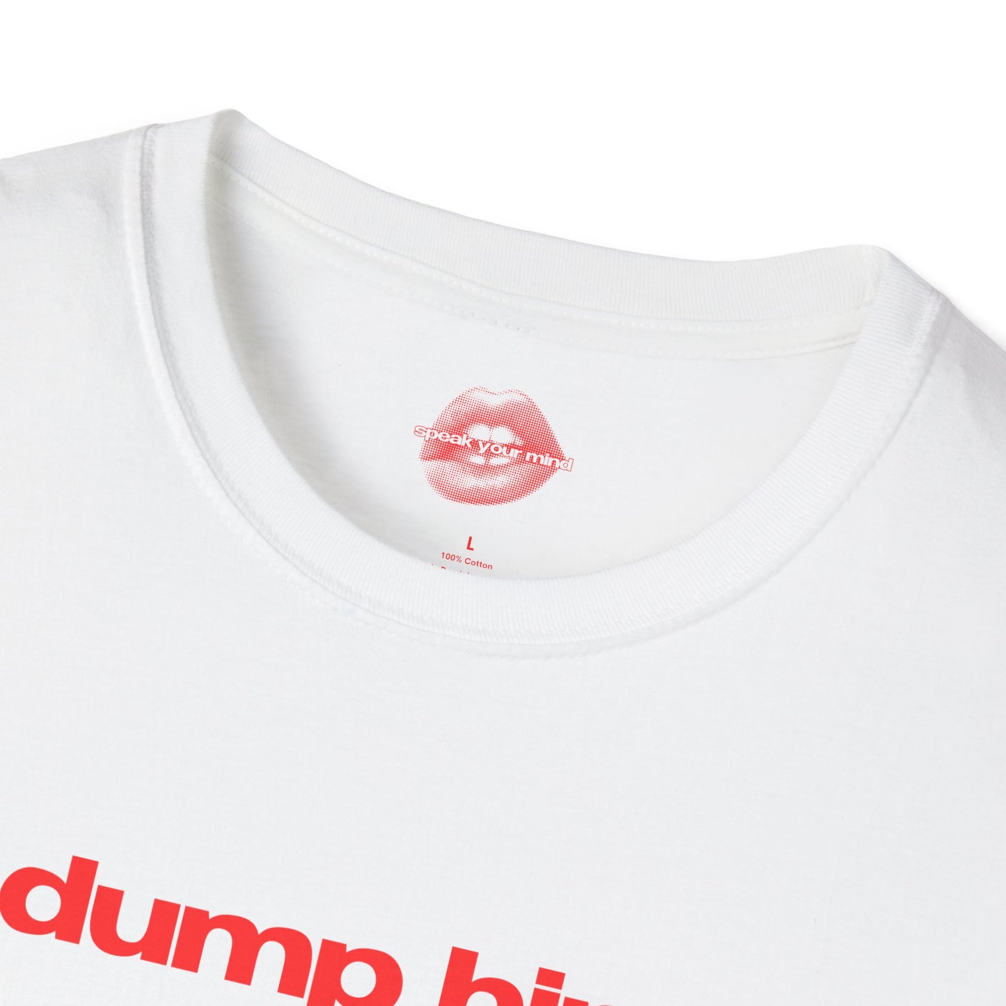 "Dump Him." | Text Only | T-Shirt