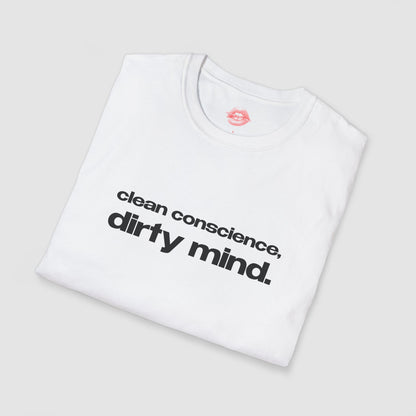 "Clean Conscience, Dirty Mind." | Text Only | T-Shirt