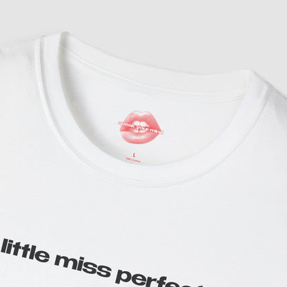 "Little Miss Perfect." | Text Only | T-Shirt