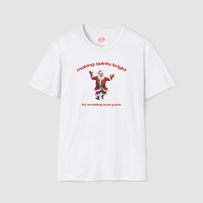 "Making Spirits Bright By Avoiding Everyone." | Dancing Santa | T-Shirt
