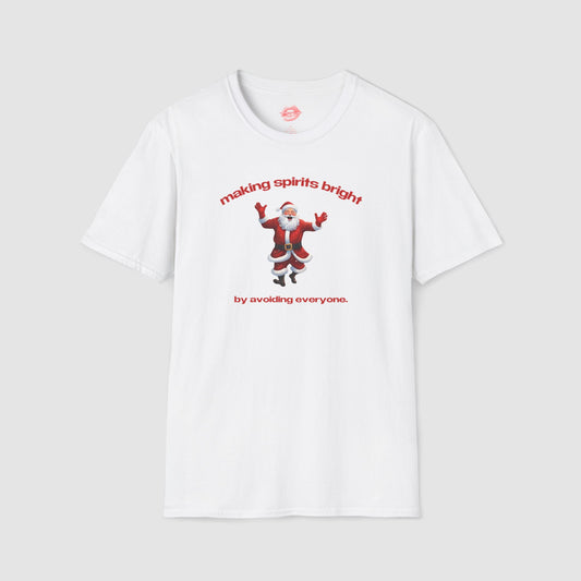 "Making Spirits Bright By Avoiding Everyone." | Dancing Santa | T-Shirt