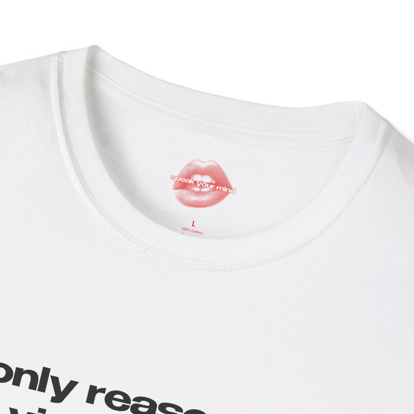 "Only Reason I'm A Virgin Is Cause I Never Lose." | Text Only | T-Shirt