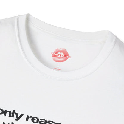 "Only Reason I'm A Virgin Is Cause I Never Lose." | Text Only | T-Shirt